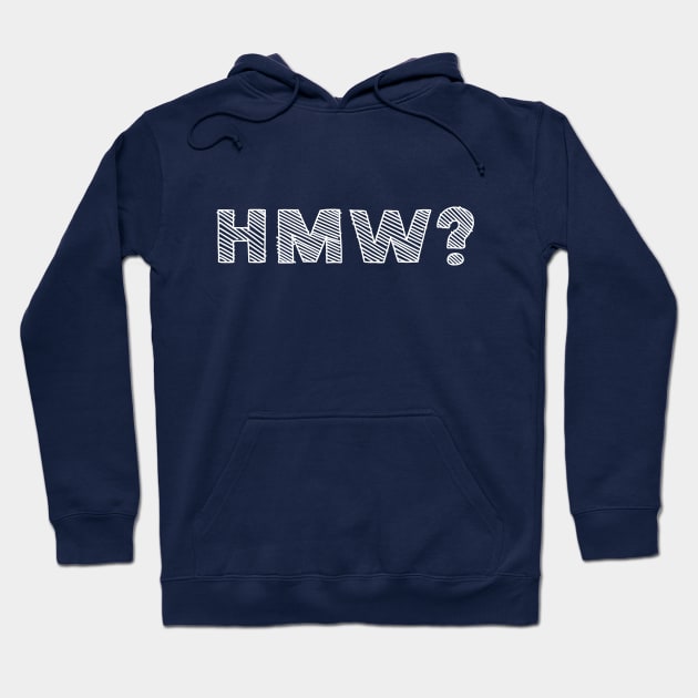 HMW? How Might We? Design Thinking, Brainstorming, Ideation Hoodie by PrettyGoodVibes